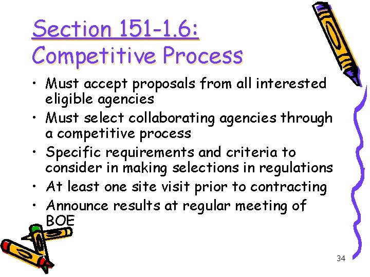 Section 151 -1. 6: Competitive Process • Must accept proposals from all interested eligible