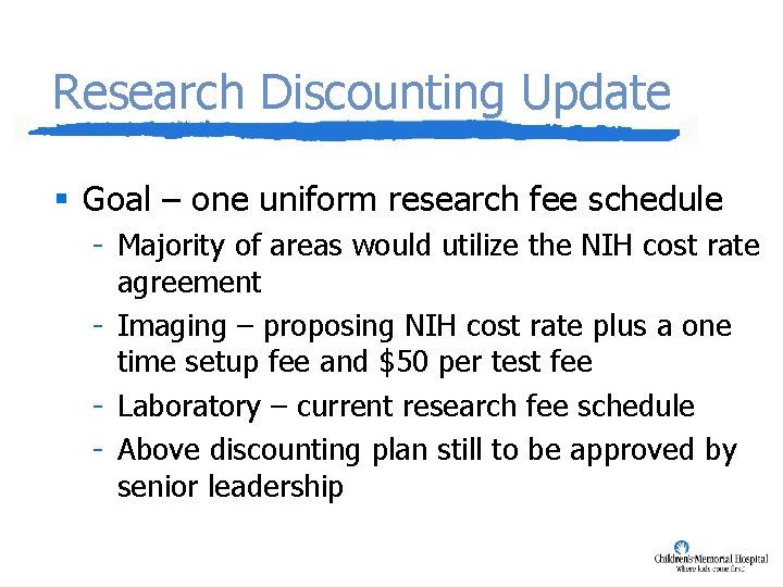 Research Discounting Update § Goal – one uniform research fee schedule - Majority of