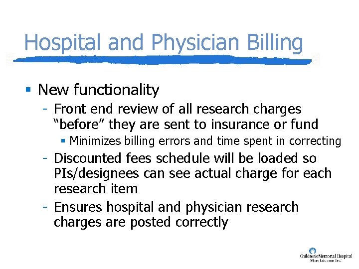 Hospital and Physician Billing § New functionality - Front end review of all research