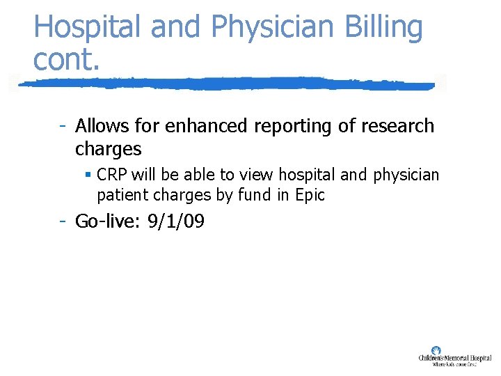 Hospital and Physician Billing cont. - Allows for enhanced reporting of research charges §