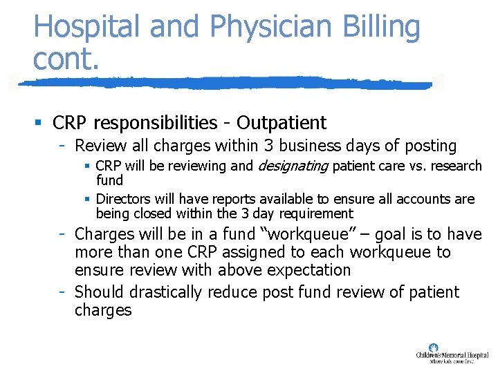 Hospital and Physician Billing cont. § CRP responsibilities - Outpatient - Review all charges