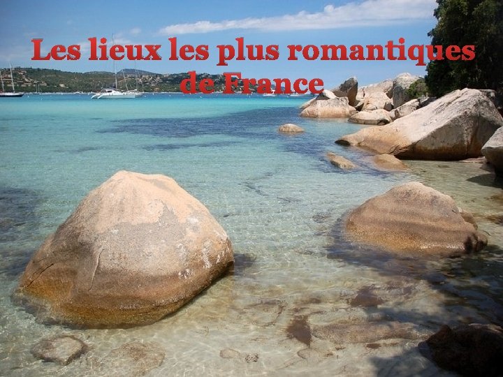 Les lieux les plus romantiques de France 