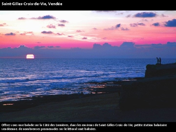 Saint-Gilles-Croix-de-Vie, Vendée Offrez-vous une balade sur la Côté des Lumières, dans les environs de
