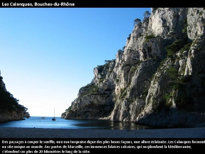 Les Calanques, Bouches-du-Rhône Des paysages à couper le souffle, une eau turquoise digne des