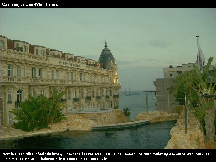 Cannes, Alpes-Maritimes Nombreuses villas, hôtels de luxe qui bordent la Croisette, Festival de Cannes.