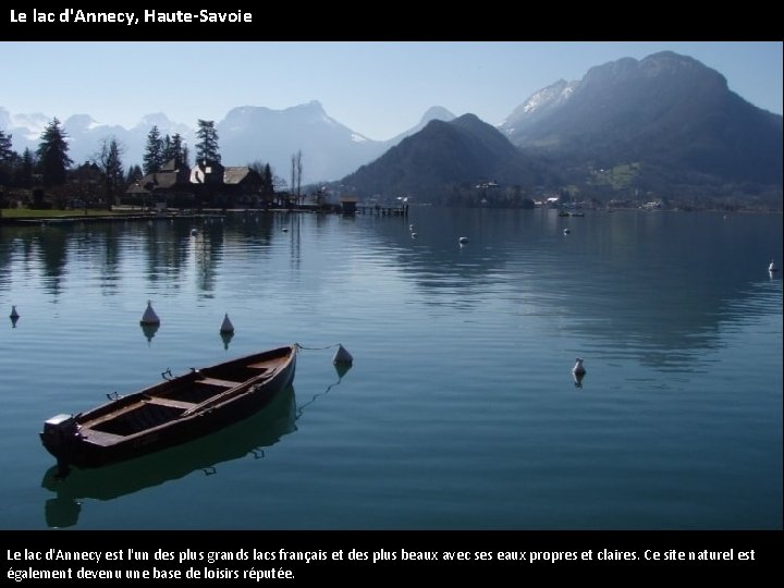 Le lac d'Annecy, Haute-Savoie Le lac d'Annecy est l'un des plus grands lacs français