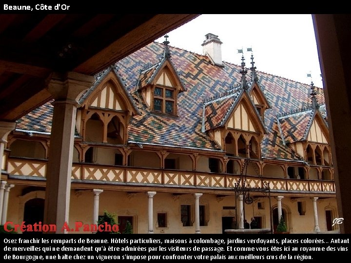 Beaune, Côte d'Or Création A. Pancho Osez franchir les remparts de Beaune. Hôtels particuliers,