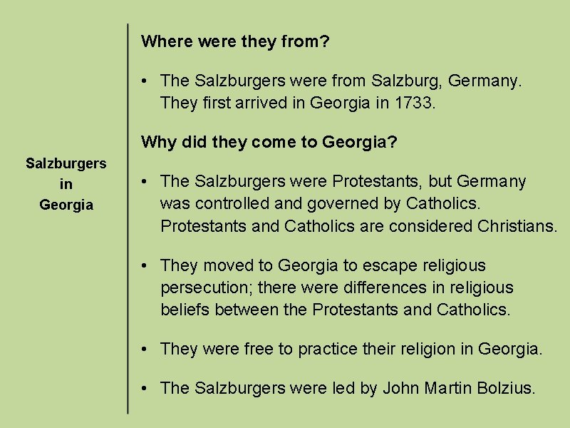 Where were they from? • The Salzburgers were from Salzburg, Germany. They first arrived