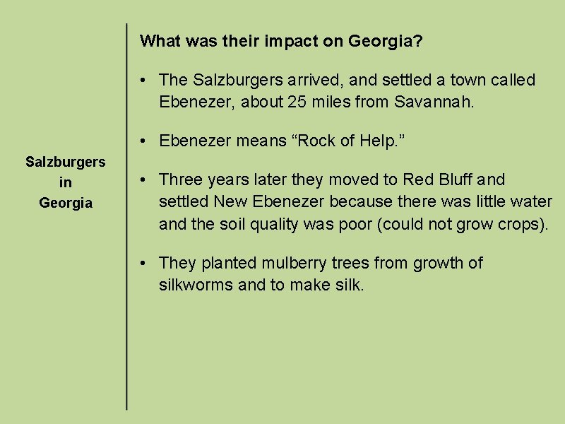 What was their impact on Georgia? • The Salzburgers arrived, and settled a town