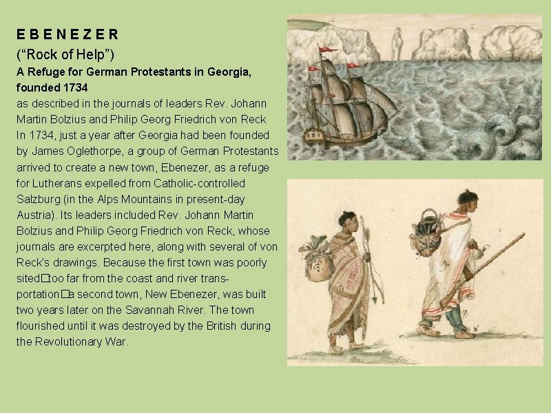 EBENEZER (“Rock of Help”) A Refuge for German Protestants in Georgia, founded 1734 as