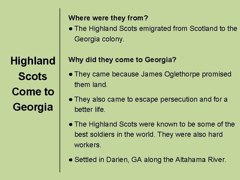 Where were they from? ● The Highland Scots emigrated from Scotland to the Georgia