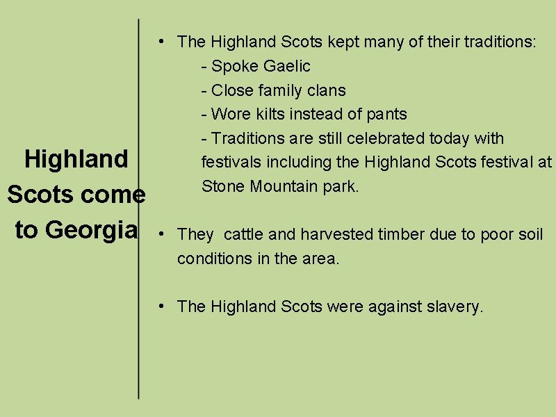 Highland Scots come to Georgia • The Highland Scots kept many of their traditions: