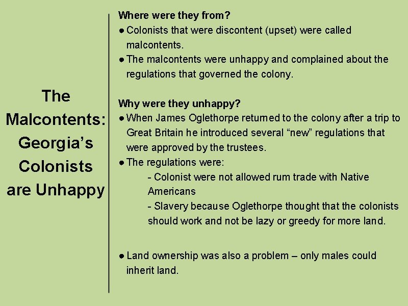 Where were they from? ● Colonists that were discontent (upset) were called malcontents. ●