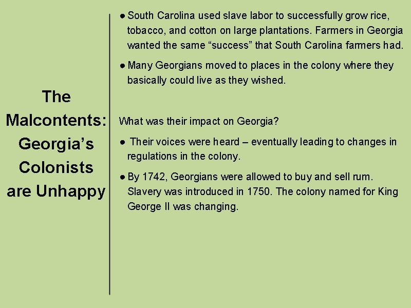 ● South Carolina used slave labor to successfully grow rice, tobacco, and cotton on
