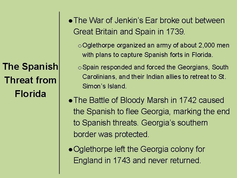 ● The War of Jenkin’s Ear broke out between Great Britain and Spain in