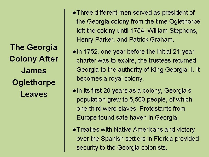 The Georgia Colony After James Oglethorpe Leaves ● Three different men served as president