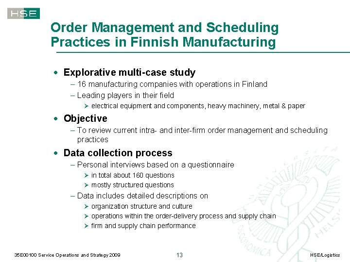 Order Management and Scheduling Practices in Finnish Manufacturing · Explorative multi-case study – 16