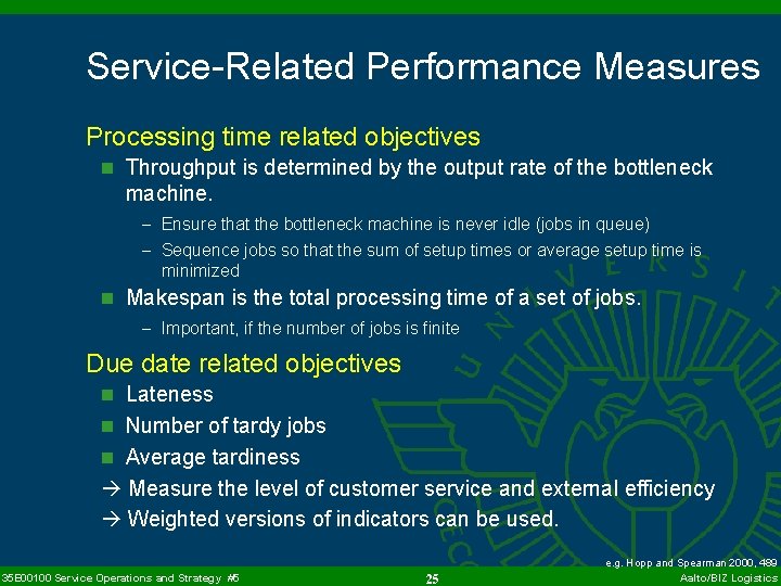 Service-Related Performance Measures Processing time related objectives n Throughput is determined by the output