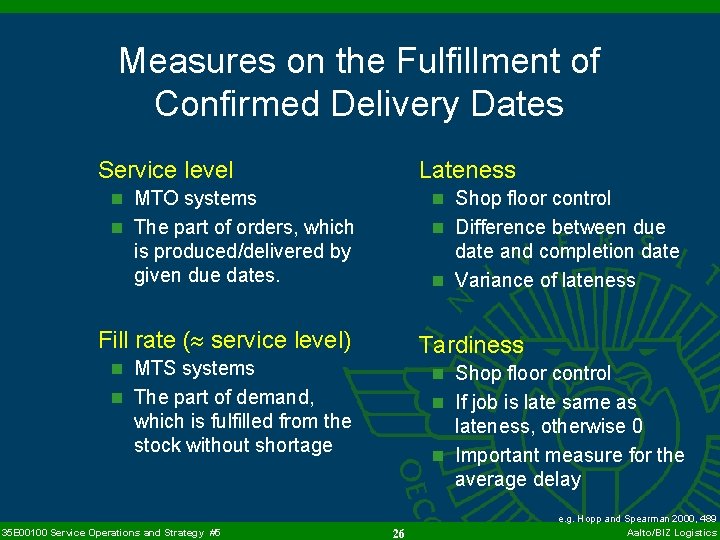 Measures on the Fulfillment of Confirmed Delivery Dates Service level Lateness n MTO systems