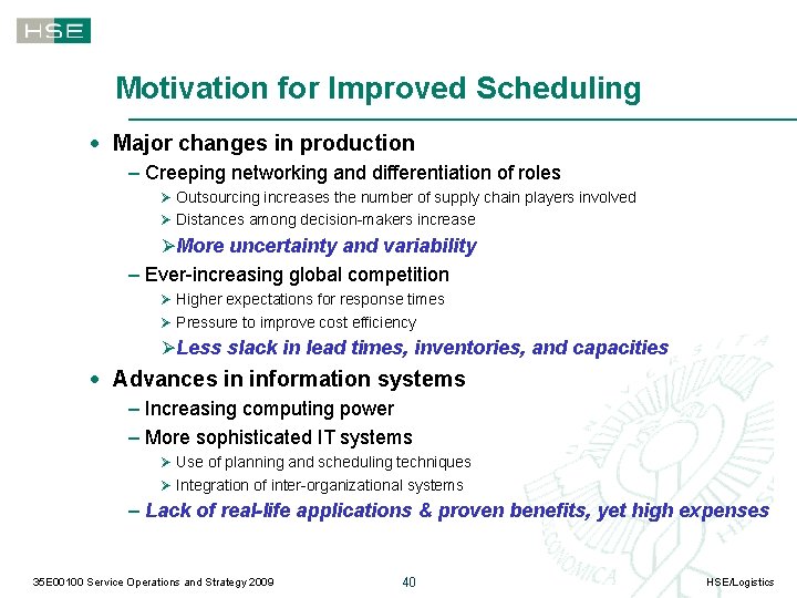 Motivation for Improved Scheduling · Major changes in production – Creeping networking and differentiation