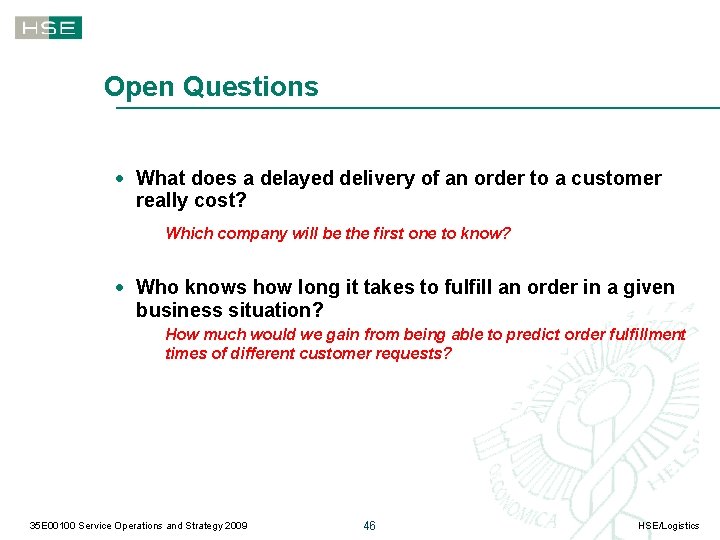 Open Questions · What does a delayed delivery of an order to a customer