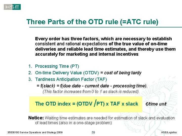 Three Parts of the OTD rule (=ATC rule) Every order has three factors, which