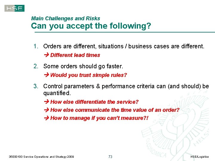 Main Challenges and Risks Can you accept the following? 1. Orders are different, situations