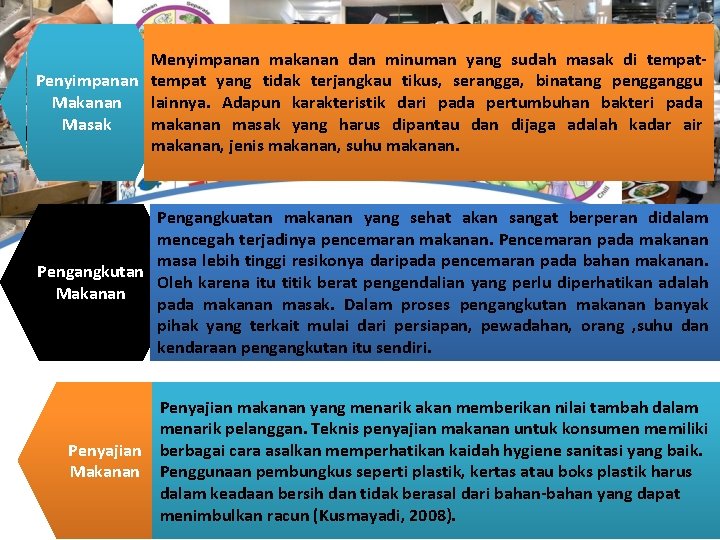 Menyimpanan makanan dan minuman yang sudah masak di tempat. Penyimpanan tempat yang tidak terjangkau