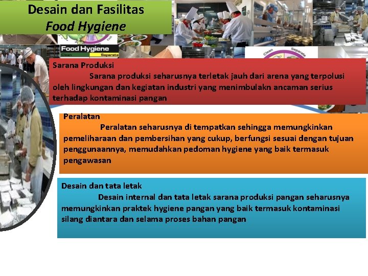 Desain dan Fasilitas Food Hygiene Sarana Produksi Sarana produksi seharusnya terletak jauh dari arena