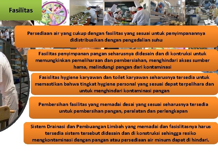 Fasilitas Persediaan air yang cukup dengan fasilitas yang sesuai untuk penyimpanannya didistribusikan dengan pengedalian