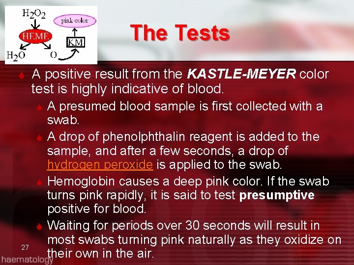 The Tests A positive result from the KASTLE-MEYER color test is highly indicative of