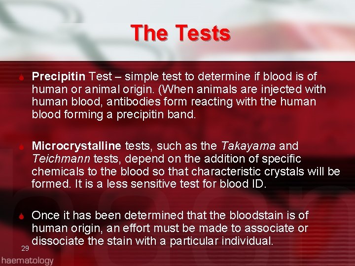 The Tests Precipitin Test – simple test to determine if blood is of human