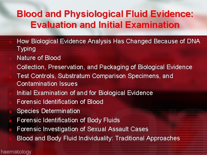 Blood and Physiological Fluid Evidence: Evaluation and Initial Examination How Biological Evidence Analysis Has