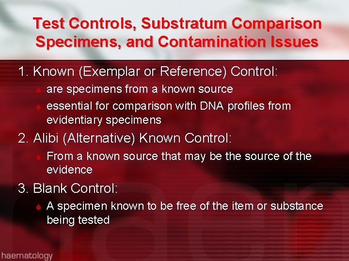 Test Controls, Substratum Comparison Specimens, and Contamination Issues 1. Known (Exemplar or Reference) Control: