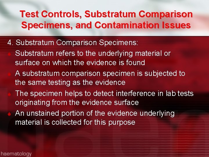 Test Controls, Substratum Comparison Specimens, and Contamination Issues 4. Substratum Comparison Specimens: Substratum refers