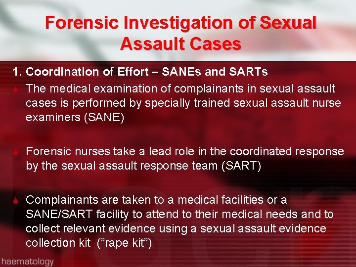 Forensic Investigation of Sexual Assault Cases 1. Coordination of Effort – SANEs and SARTs