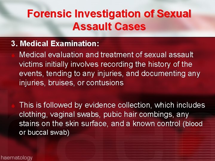Forensic Investigation of Sexual Assault Cases 3. Medical Examination: Medical evaluation and treatment of