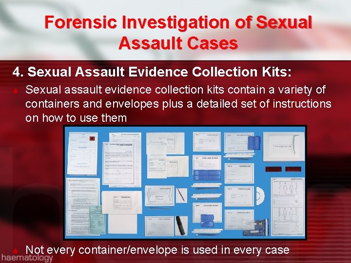 Forensic Investigation of Sexual Assault Cases 4. Sexual Assault Evidence Collection Kits: Sexual assault