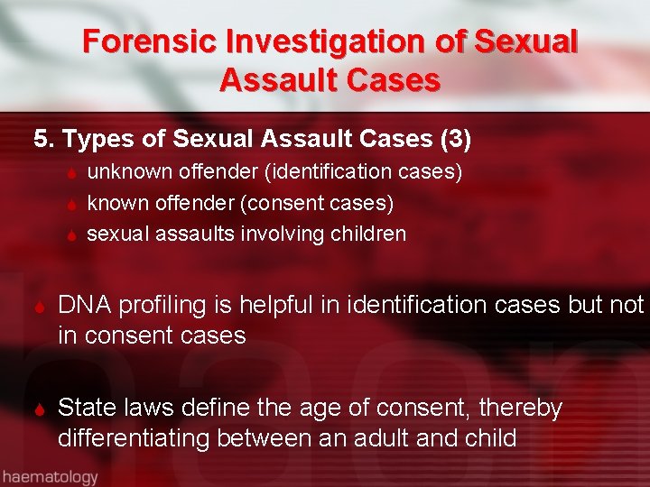 Forensic Investigation of Sexual Assault Cases 5. Types of Sexual Assault Cases (3) unknown