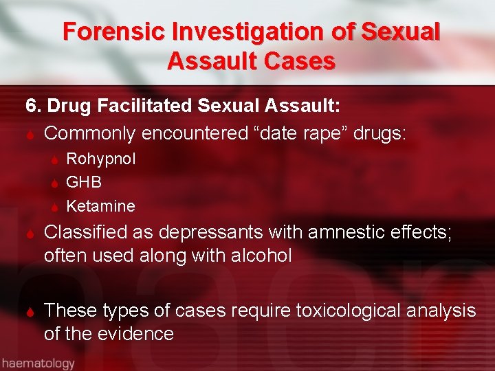 Forensic Investigation of Sexual Assault Cases 6. Drug Facilitated Sexual Assault: Commonly encountered “date