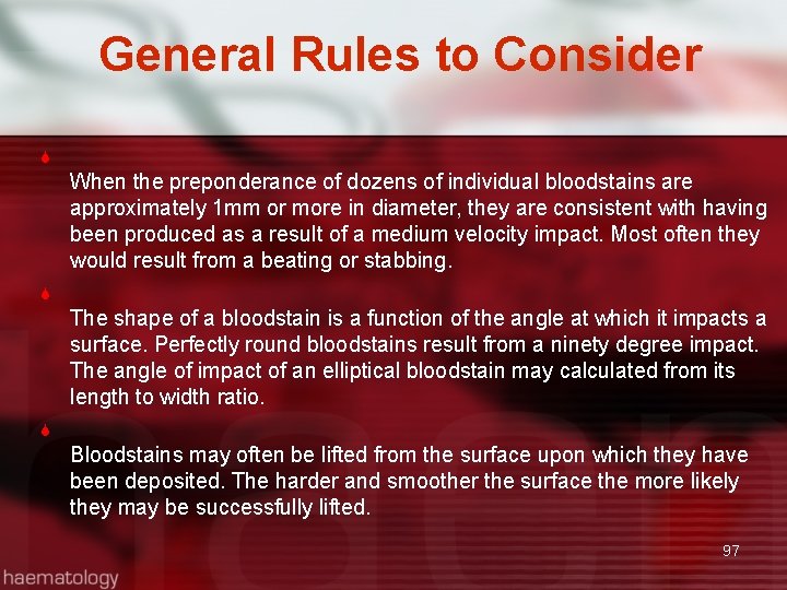 General Rules to Consider When the preponderance of dozens of individual bloodstains are approximately