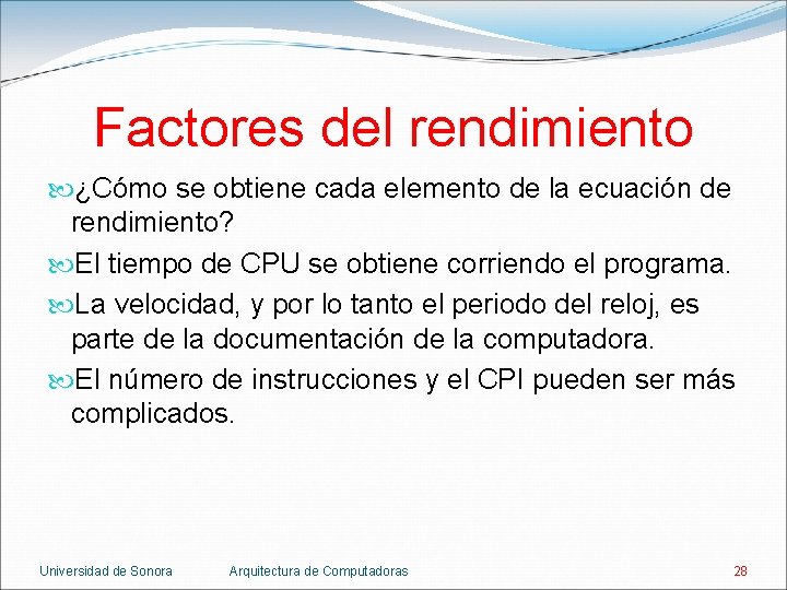 Factores del rendimiento ¿Cómo se obtiene cada elemento de la ecuación de rendimiento? El