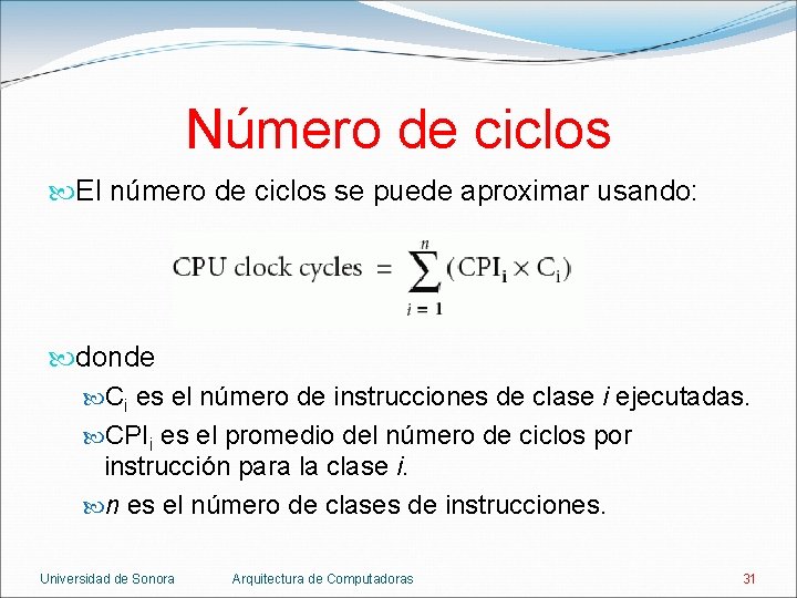 Número de ciclos El número de ciclos se puede aproximar usando: donde Ci es