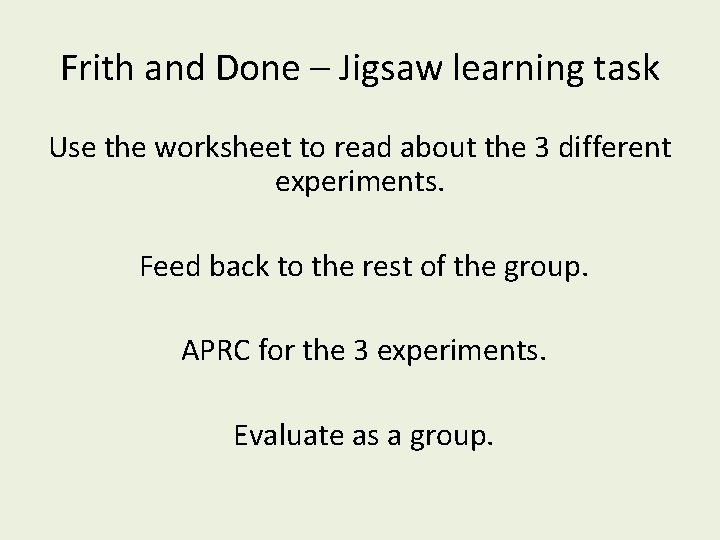 Frith and Done – Jigsaw learning task Use the worksheet to read about the