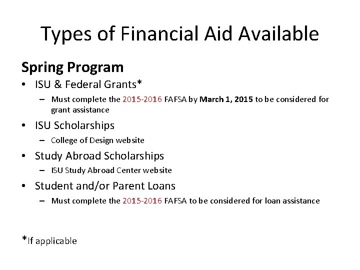 Types of Financial Aid Available Spring Program • ISU & Federal Grants* – Must