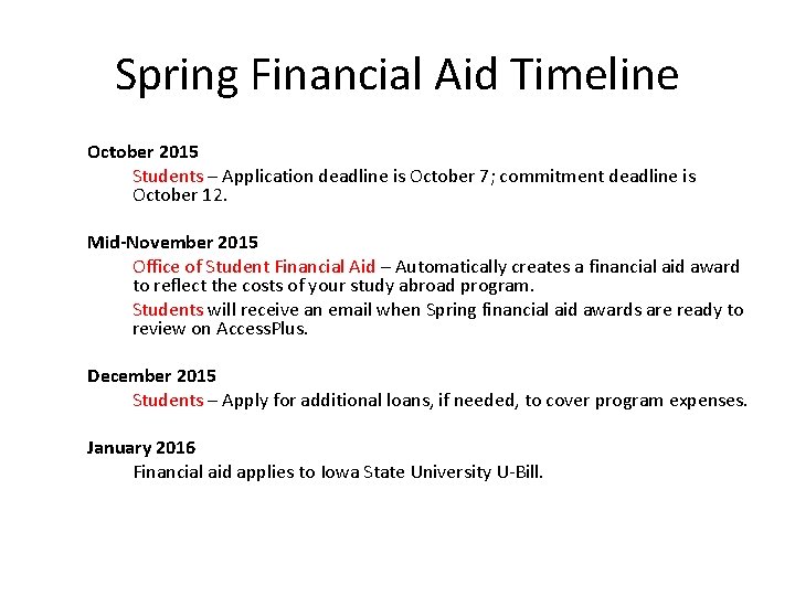 Spring Financial Aid Timeline October 2015 Students – Application deadline is October 7; commitment
