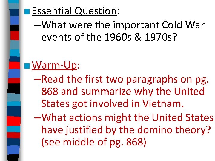 ■ Essential Question: –What were the important Cold War events of the 1960 s