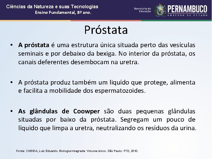 Ciências da Natureza e suas Tecnologias Ensino Fundamental, 8º ano. Próstata • A próstata