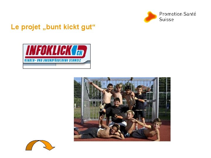 Le projet „bunt kickt gut“ 