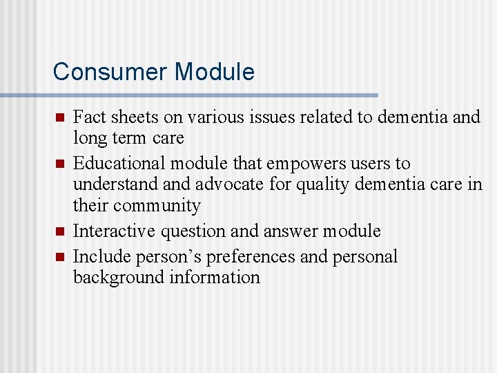 Consumer Module n n Fact sheets on various issues related to dementia and long